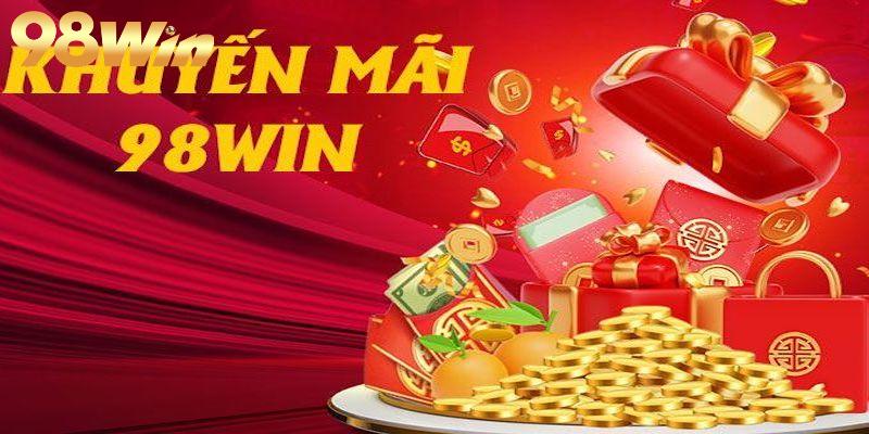 Khuyến mãi 98win 1 Các khuyến mãi hot nhất tại nhà cái 98WIN