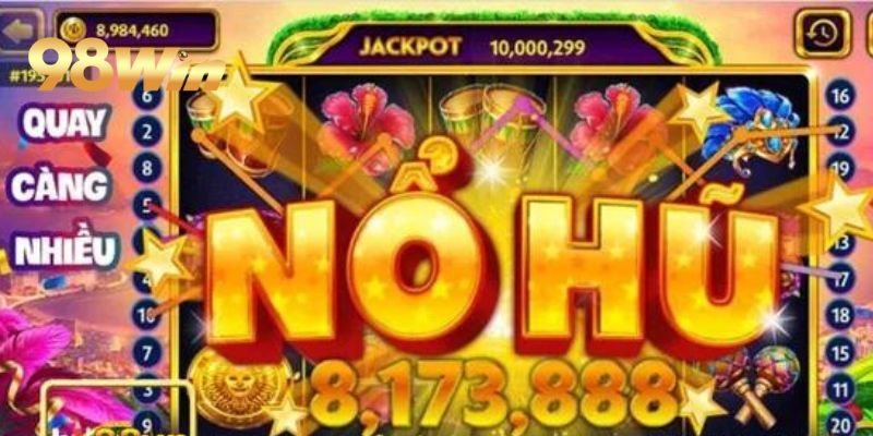 Nổ Hũ 3 Mẹo chơi quay hũ hiệu quả tại 98win